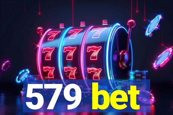 579 bet